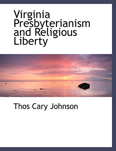 Stock image for Virginia Presbyterianism and Religious Liberty for sale by Lucky's Textbooks