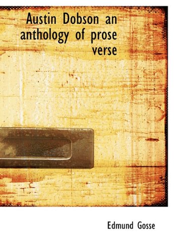 Austin Dobson an anthology of prose verse (9781140143635) by Gosse, Edmund