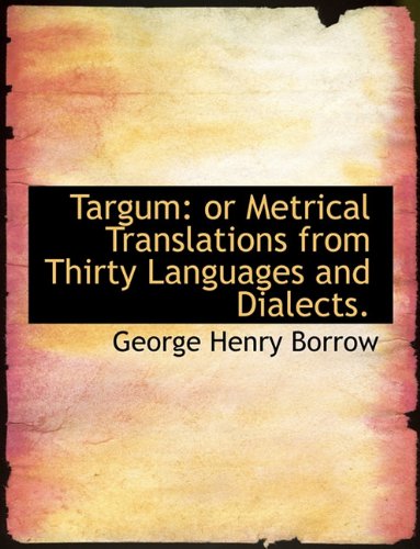 Targum: or Metrical Translations from Thirty Languages and Dialects. (9781140144229) by Borrow, George Henry
