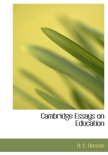 Cambridge Essays on Education (9781140144526) by Benson, A. C.