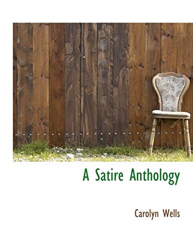 A Satire Anthology (9781140145745) by Wells, Carolyn