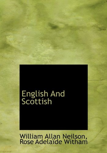 English And Scottish (9781140148852) by Neilson, William Allan; Witham, Rose AdelaÃ¯de