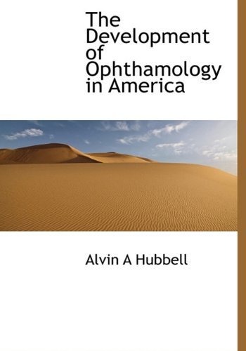 Stock image for The Development of Ophthamology in America for sale by Majestic Books