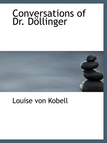 Stock image for Conversations of Dr. Doellinger for sale by Revaluation Books