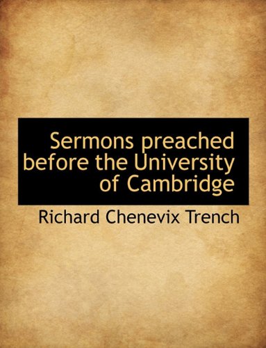 Sermons preached before the University of Cambridge (9781140150824) by Trench, Richard Chenevix