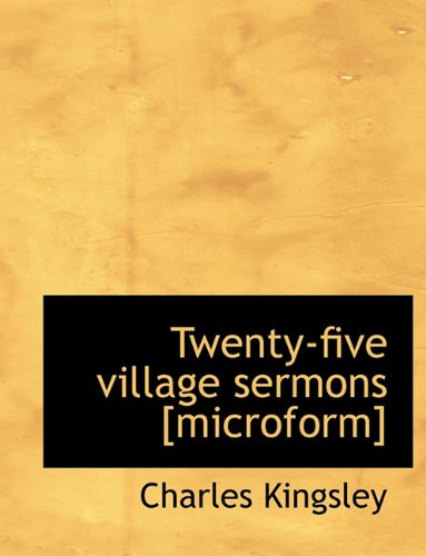 Twenty-five village sermons [microform] (9781140150947) by Kingsley, Charles