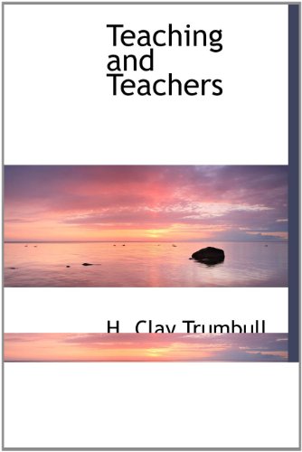 Teaching and Teachers (9781140151098) by Trumbull, H. Clay