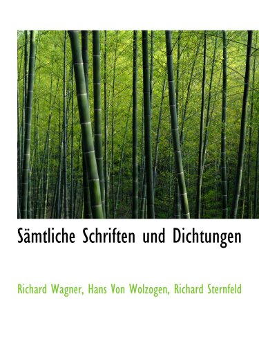 SÃ¤mtliche Schriften und Dichtungen (German Edition) (9781140152996) by Wagner, Richard; Wolzogen, Hans Von; Sternfeld, Richard