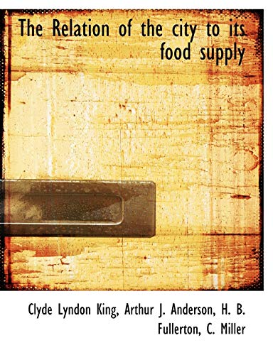 Stock image for The Relation of the City to Its Food Supply for sale by Lucky's Textbooks