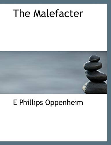 The Malefacter (9781140157700) by Oppenheim, E Phillips