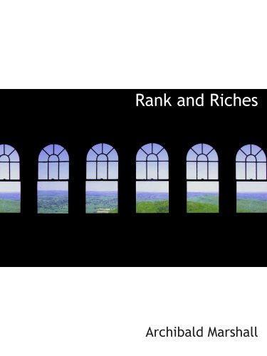 Rank and Riches (9781140157984) by Marshall, Archibald