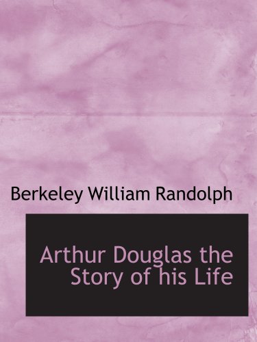 Beispielbild fr Arthur Douglas the Story of his Life zum Verkauf von Revaluation Books