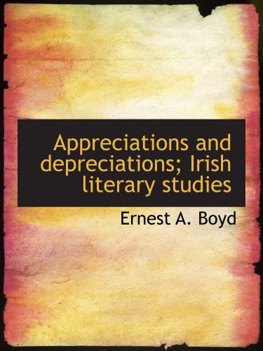 Stock image for Appreciations and depreciations; Irish literary studies for sale by Revaluation Books