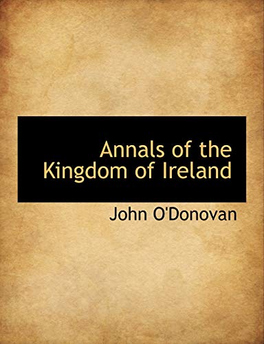 Annals of the Kingdom of Ireland (9781140163039) by O'Donovan, John