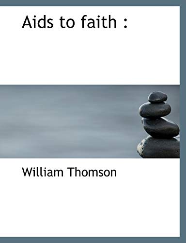 AIDS to Faith (9781140163794) by Thomson, William Baron