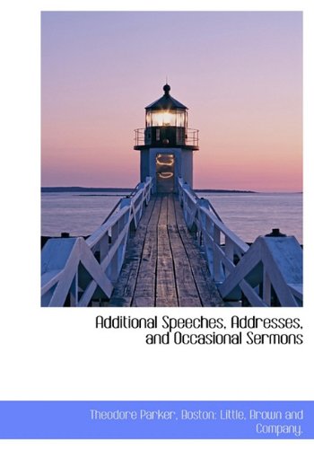 9781140165835: Additional Speeches, Addresses, and Occasional Sermons