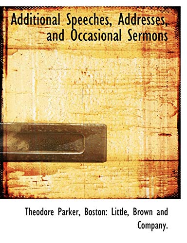 9781140165842: Additional Speeches, Addresses, and Occasional Sermons
