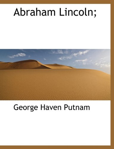 Abraham Lincoln; (Hardback) - George Haven Putnam