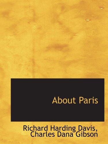 About Paris (9781140167211) by Davis, Richard Harding; Gibson, Charles Dana