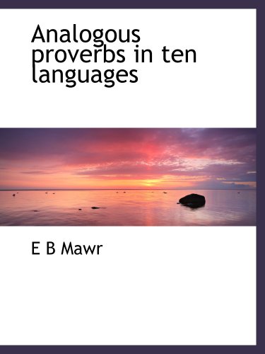 9781140170709: Analogous proverbs in ten languages
