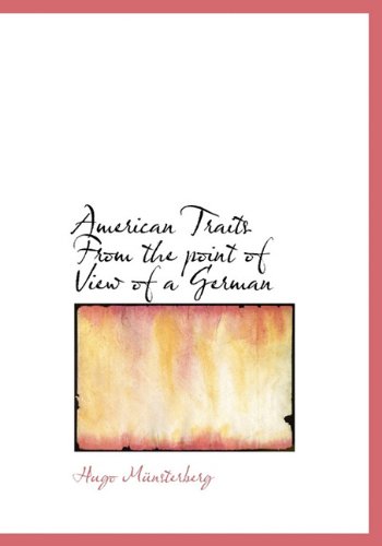 American Traits From the point of View of a German (9781140171287) by MÃ¼nsterberg, Hugo