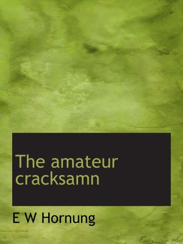 The amateur cracksamn (9781140173038) by Hornung, E W