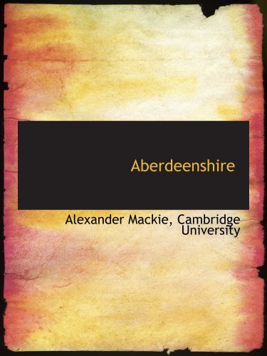 Aberdeenshire (9781140174127) by Mackie, Alexander; Cambridge University, .