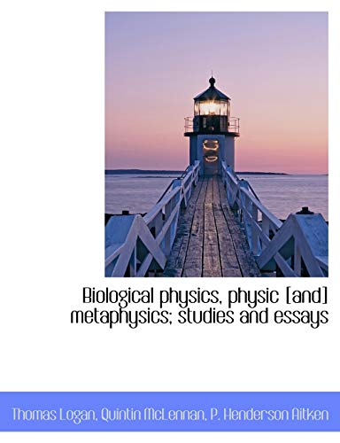 9781140177357: Biological Physics, Physic [And] Metaphysics; Studies and Essays