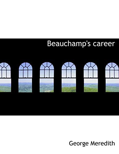 Beauchamp's career (9781140180517) by Meredith, George