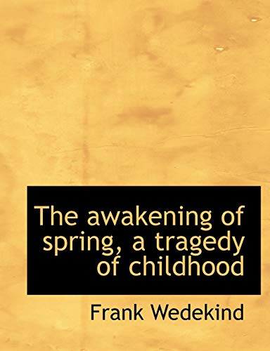 9781140182184: The Awakening of Spring, a Tragedy of Childhood