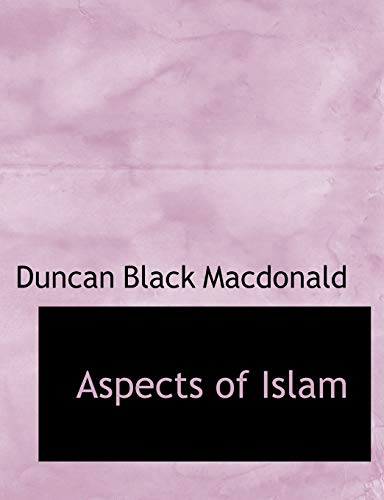 Aspects of Islam (9781140184294) by MacDonald, Duncan Black