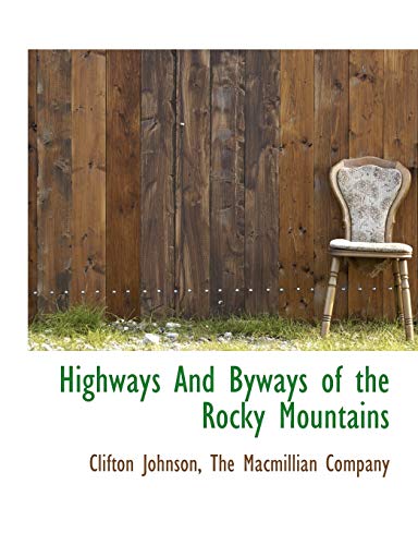 Highways And Byways of the Rocky Mountains (9781140190202) by Johnson, Clifton