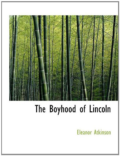 The Boyhood of Lincoln (9781140193913) by Atkinson, Eleanor