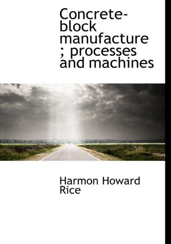 9781140194835: Concrete-block manufacture ; processes and machines