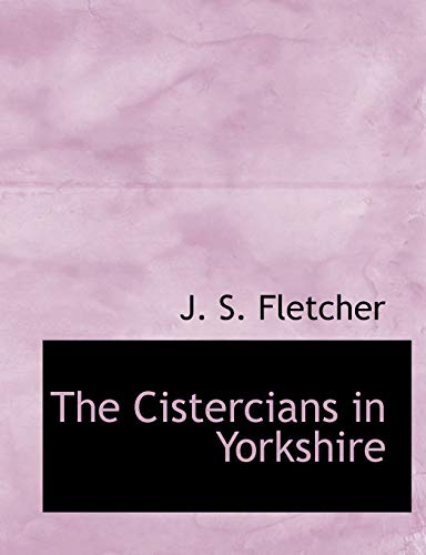 The Cistercians in Yorkshire (9781140199960) by Fletcher, J. S.