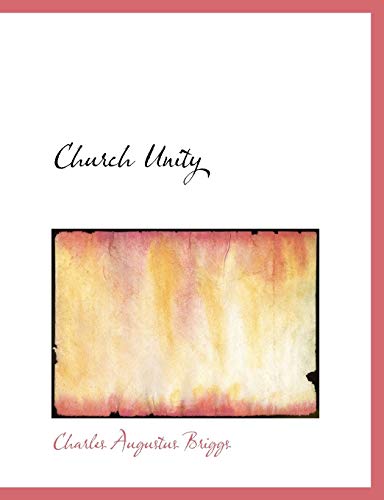 Church Unity (9781140200178) by Briggs, Charles Augustus