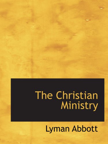 The Christian Ministry (9781140201540) by Abbott, Lyman