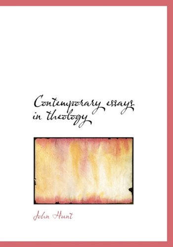 Contemporary essays in theology (9781140213345) by Hunt, John