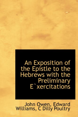 9781140215165: An Exposition of the Epistle to the Hebrews with the Preliminary Exercitations
