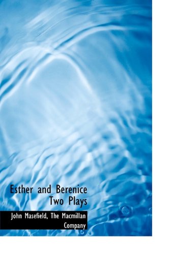 Esther and Berenice Two Plays (9781140215530) by Masefield, John