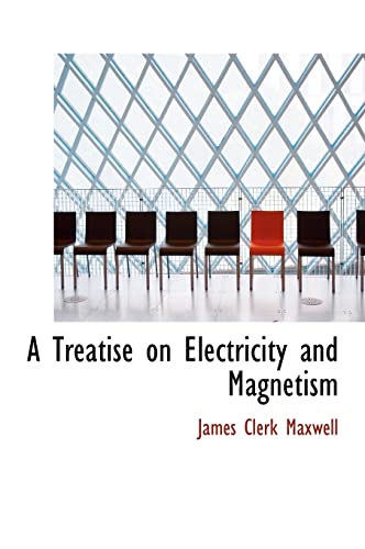 Imagen de archivo de A Treatise on Electricity and Magnetism a la venta por BooksRun