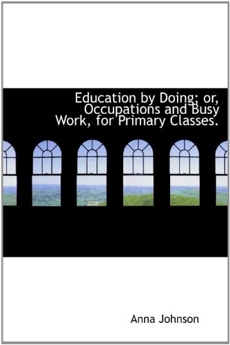 9781140220732: Education by Doing; or, Occupations and Busy Work, for Primary Classes.