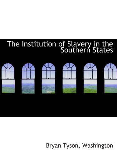 9781140224822: The Institution of Slavery in the Southern States