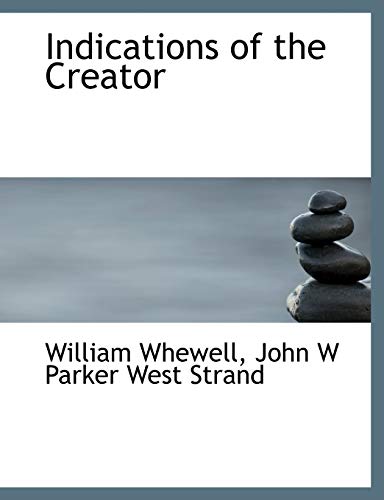 Indications of the Creator (9781140225270) by Whewell, William