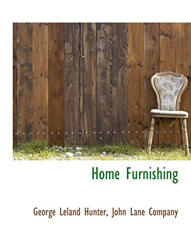 Home Furnishing (9781140226697) by Hunter, George Leland