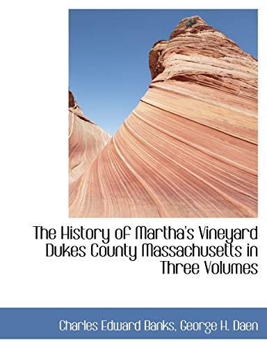 9781140227793: The History of Martha's Vineyard Dukes County Massachusetts in Three Volumes