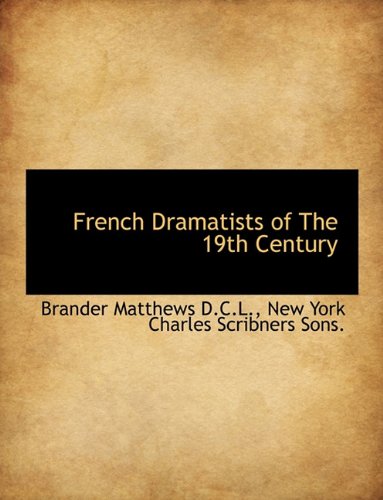 9781140233435: French Dramatists of the 19th Century