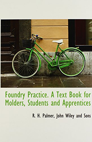 9781140233923: Foundry Practice. a Text Book for Molders, Students and Apprentices