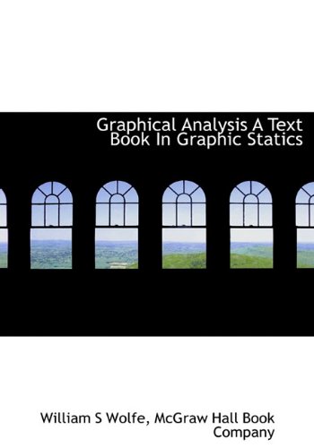 9781140237921: Graphical Analysis a Text Book in Graphic Statics