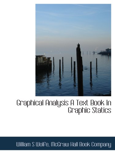 9781140237945: Graphical Analysis A Text Book In Graphic Statics